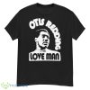 Love Man Black And White shirt - G500 Men’s Classic T-Shirt
