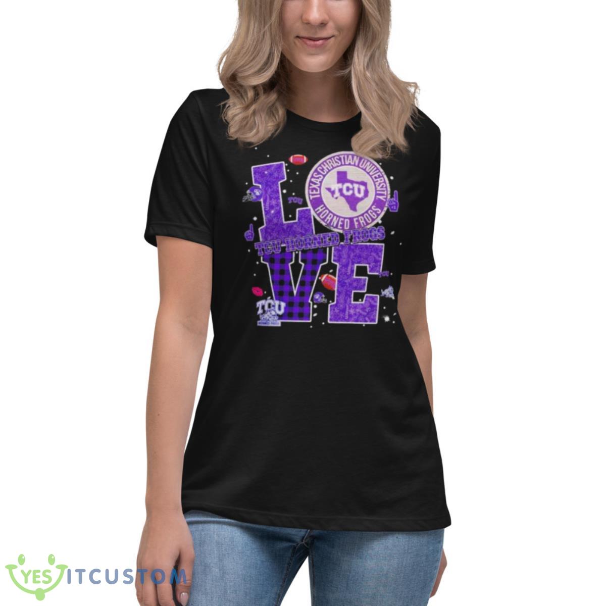 Love TCU Horned Frogs Texas Christian University 2022 shirt 6 Love TCU Horned Frogs Texas Christian University 2022 shirt - Women's Relaxed Short Sleeve Jersey Tee