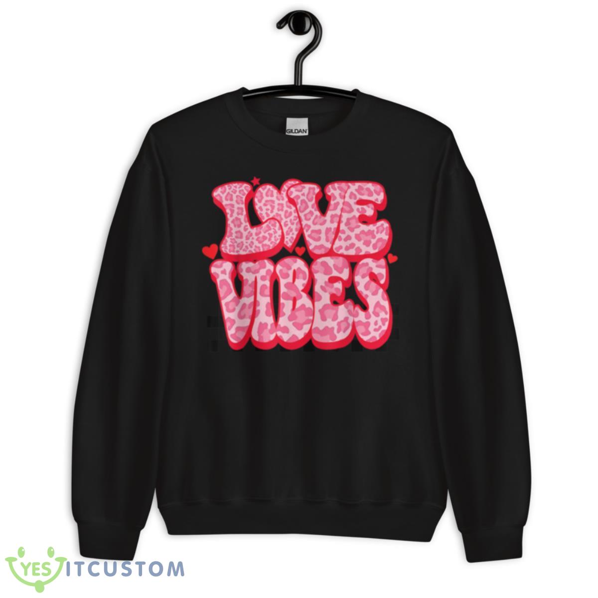 Love Vibes Cute Pink Heart Valentines Day Retro Leopard T Shirt 3 Love Vibes Cute Pink Heart Valentines Day Retro Leopard T Shirt - Unisex Crewneck Sweatshirt