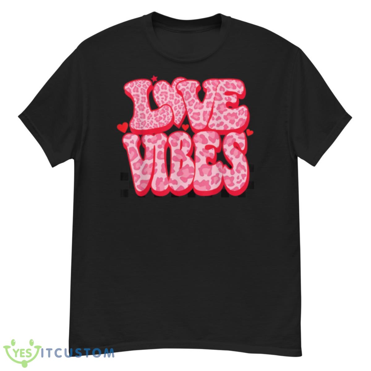 Love Vibes Cute Pink Heart Valentines Day Retro Leopard T Shirt 12 Love Vibes Cute Pink Heart Valentines Day Retro Leopard T Shirt - G500 Men’s Classic T-Shirt