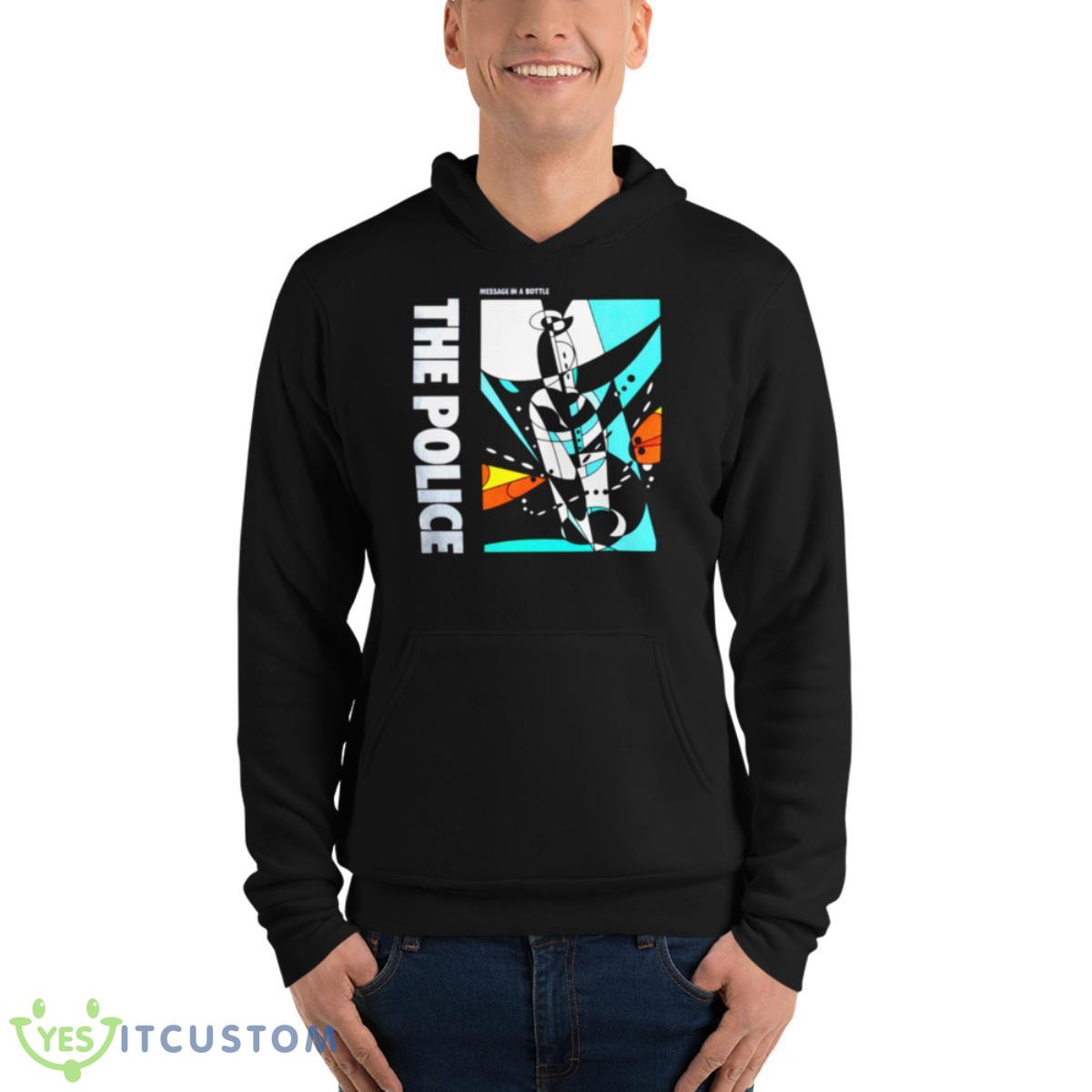 Message In A Bottle The Police shirt 4 Message In A Bottle The Police shirt - Unisex Fleece Pullover Hoodie