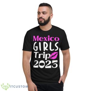 Mexico Girls Trip 2023 Kissing Bachelor Party Best Friends T Shirt - Short Sleeve T-Shirt