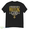 Modern day wrestling god shirt - G500 Men’s Classic T-Shirt