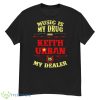 Music Is My Drug And Keith Urban Is My Dealer shirt - G500 Men’s Classic T-Shirt
