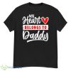 My Heart Belongs To Daddy Shirt Funny Valentine’s Day T Shirt - G500 Men’s Classic T-Shirt