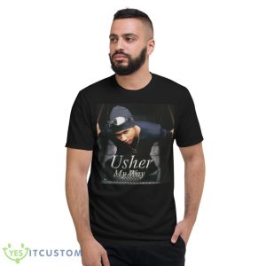 My Way Usher shirt - Short Sleeve T-Shirt