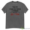 Never Stand Between A Woman And Her Diet Coke Shirt Product Photo 1