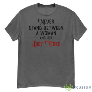 Never Stand Between A Woman And Her Diet Coke Shirt Product Photo 1