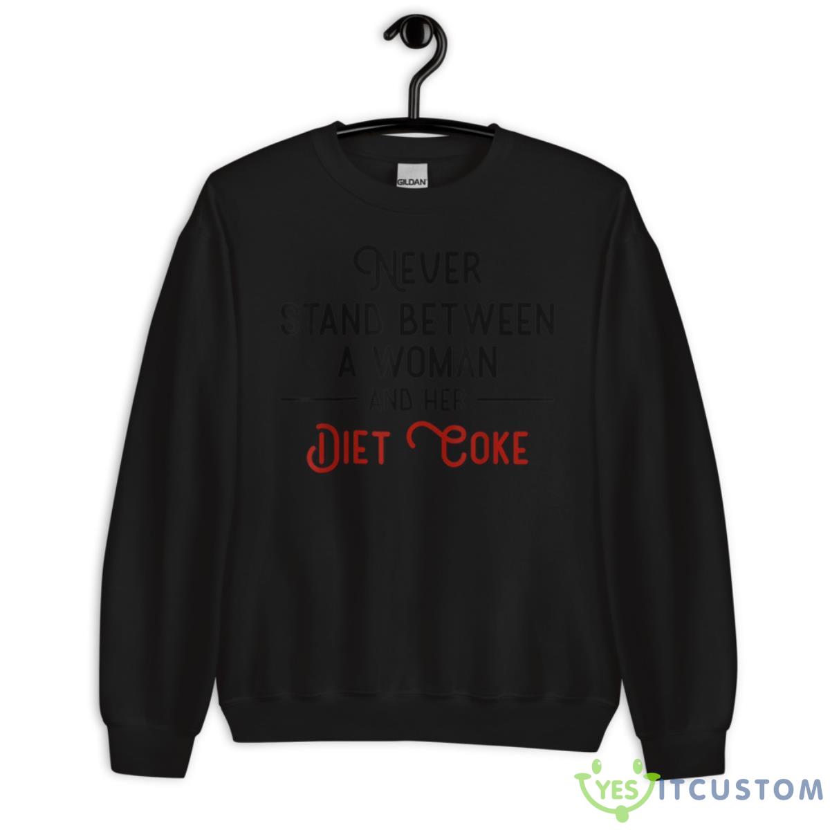 Never Stand Between A Woman And Her Diet Coke Shirt 6 Never Stand Between A Woman And Her Diet Coke Shirt Product Photo 6