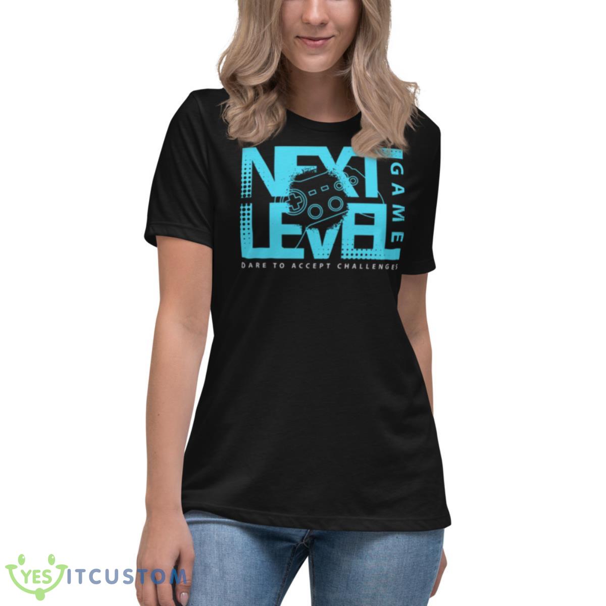 Next Level Game Truth Or Dare To Accept Challenges shirt 6 Next Level Game Truth Or Dare To Accept Challenges shirt - Women's Relaxed Short Sleeve Jersey Tee