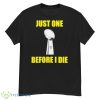 NFL Just One Before I Die Shirt - G500 Men’s Classic T-Shirt