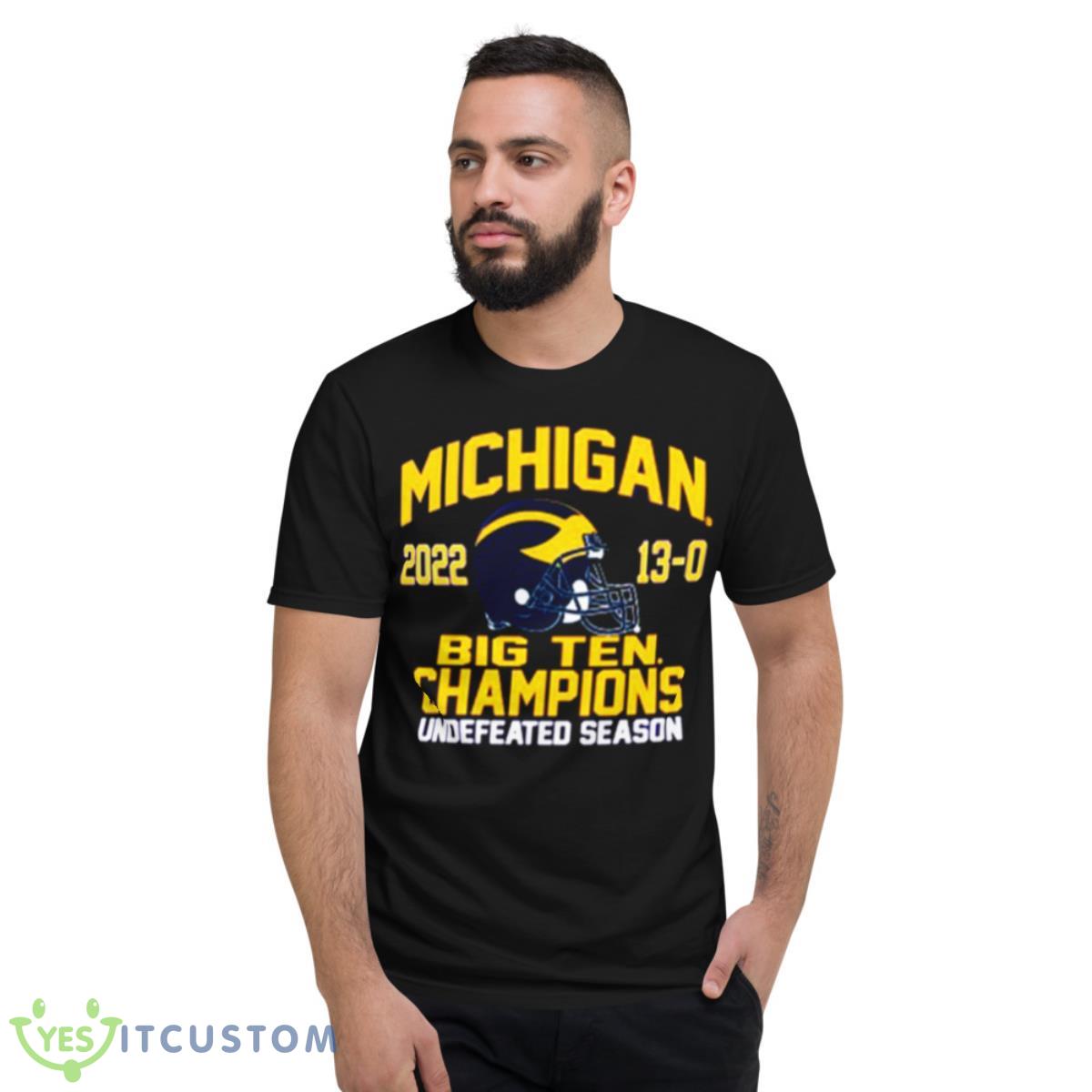 Nice university of Michigan Football 2022 Big Ten Champions 13 0 undefeated season shirt 2 Nice university of Michigan Football 2022 Big Ten Champions 13 0 undefeated season shirt - Short Sleeve T-Shirt
