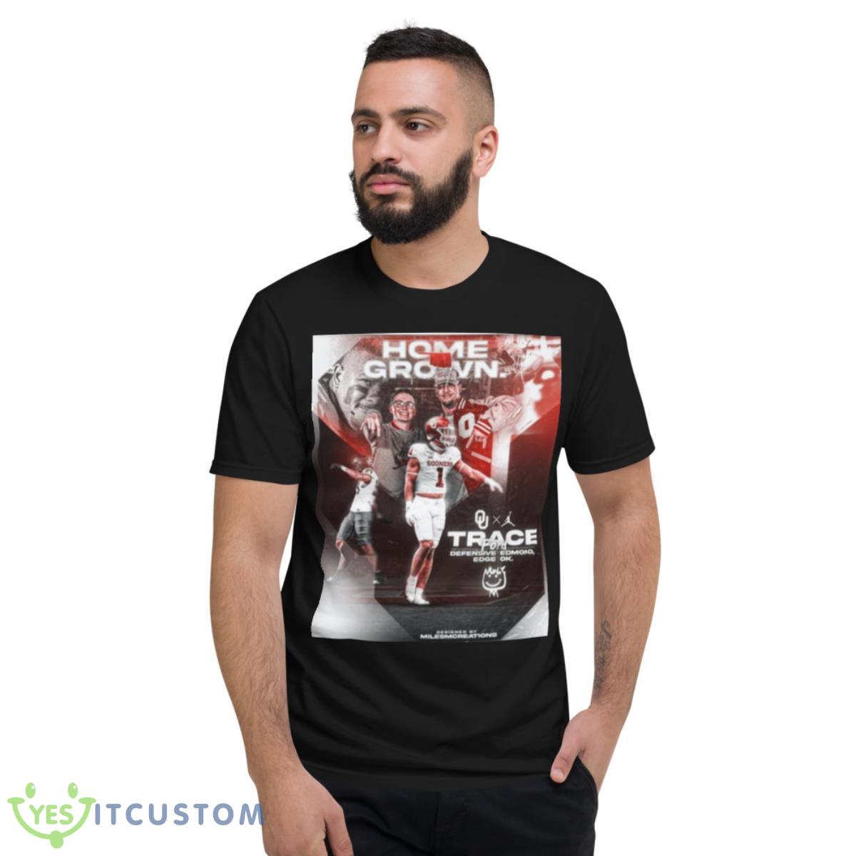 Oklahoma State Home Grown Trace Ford Defensive Edmond Edge OK Shirt 7 Oklahoma State Home Grown Trace Ford Defensive Edmond Edge OK Shirt - Short Sleeve T-Shirt
