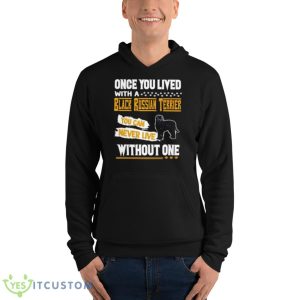 Once You Lived With A Black Russian Terrier Shirt 9 Once You Lived With A Black Russian Terrier Shirt - Unisex Fleece Pullover Hoodie