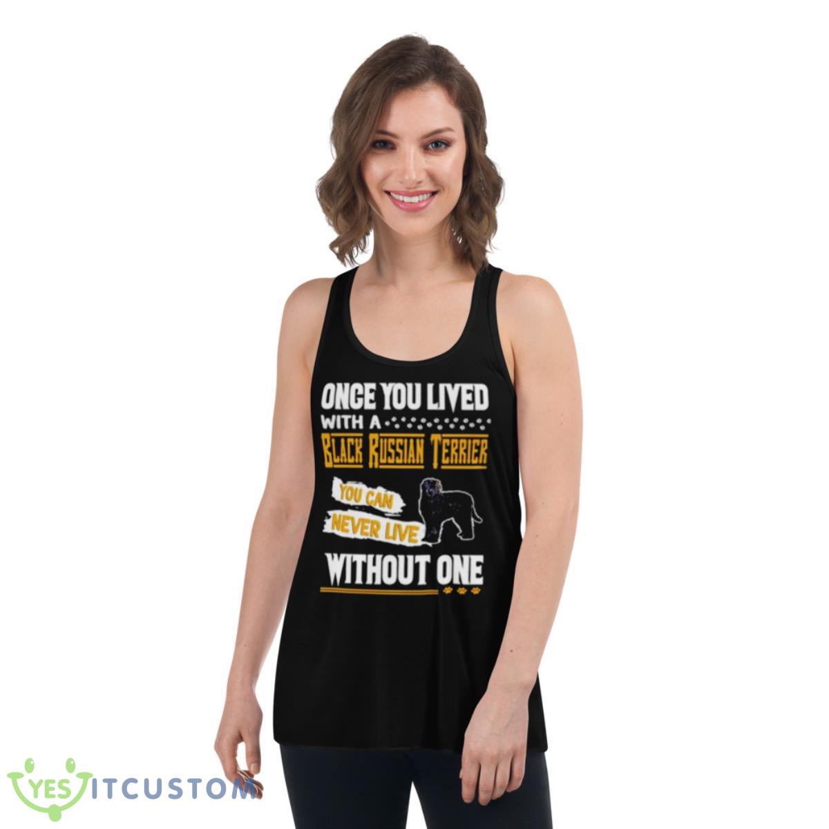 Once You Lived With A Black Russian Terrier Shirt 5 Once You Lived With A Black Russian Terrier Shirt - Women's Flowy Racerback Tank