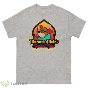 Our Secrets In The Squirrel Morocco Mole’s Squirrel Tajine shirt - 500 Men’s Classic Tee Gildan