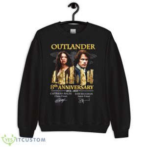 Outlander 8th Anniversary 2014 2022 Cast Signed Design shirt 16 Outlander 8th Anniversary 2014 2022 Cast Signed Design shirt - Unisex Crewneck Sweatshirt