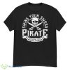 Pirate Swing Your Sword Forever Our Pirate Legend shirt - G500 Men’s Classic T-Shirt