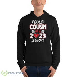 Proud Cousin of a 2023 Senior 2023 Class of 2023 Senior Year Shirt 9 Proud Cousin of a 2023 Senior 2023 Class of 2023 Senior Year Shirt - Unisex Fleece Pullover Hoodie