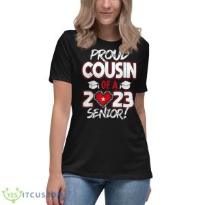 Proud Cousin of a 2023 Senior 2023 Class of 2023 Senior Year Shirt 11 Proud Cousin of a 2023 Senior 2023 Class of 2023 Senior Year Shirt - Women's Relaxed Short Sleeve Jersey Tee