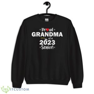 Proud Grandma of a 2023 Senior Class of 2023 Shirt - Unisex Crewneck Sweatshirt