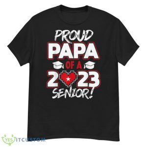 Proud Papa of a 2023 Senior 2023 Class of 2023 Senior Year Shirt - G500 Men’s Classic T-Shirt