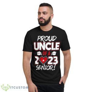 Proud Uncle of a 2023 Senior 2023 Class of 2023 Senior Year Shirt 7 Proud Uncle of a 2023 Senior 2023 Class of 2023 Senior Year Shirt - Short Sleeve T-Shirt