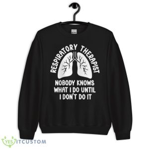 Respiratory Therapy Shirt 8 Respiratory Therapy Shirt - Unisex Crewneck Sweatshirt