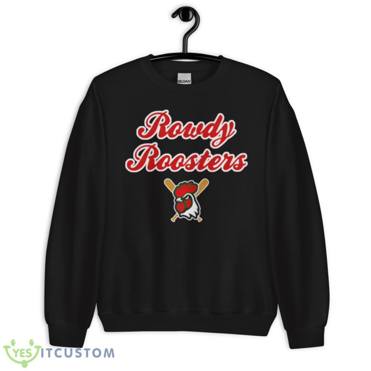 Rowdy Roosters shirt 3 Rowdy Roosters shirt - Unisex Crewneck Sweatshirt