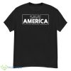 Save America shirt - G500 Men’s Classic T-Shirt