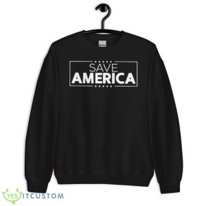 Save America shirt - Unisex Crewneck Sweatshirt