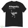 Shoresy allegedly shirt - G500 Men’s Classic T-Shirt