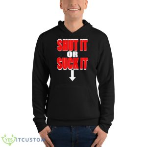 Shut It Or Suck It Shirt Product Photo 4