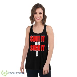 Shut It Or Suck It Shirt Product Photo 5