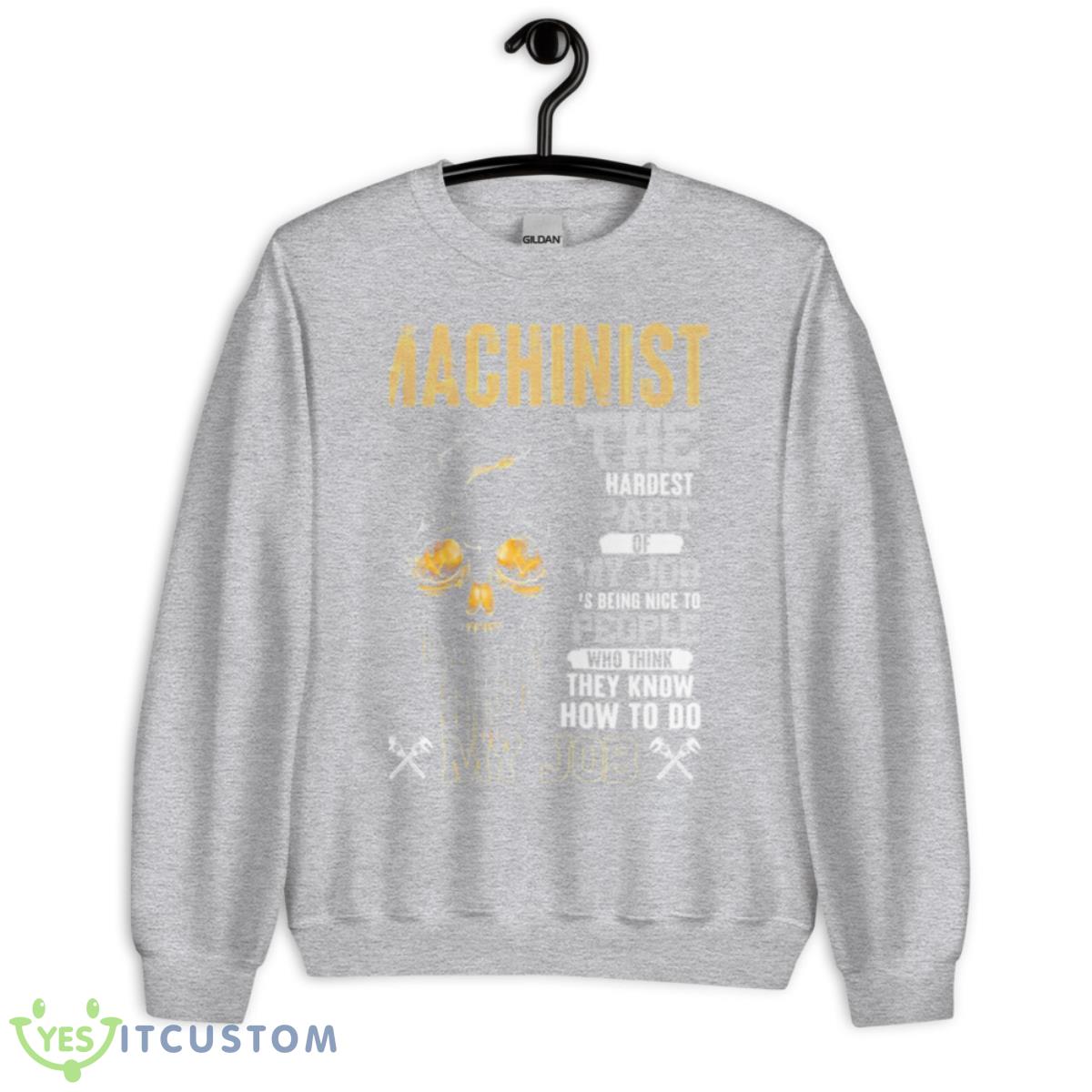 Skull Machinist The Hardest Part Of My Job Is Being Nice To People Shirt 2 Skull Machinist The Hardest Part Of My Job Is Being Nice To People Shirt - Unisex Heavy Blend Crewneck Sweatshirt