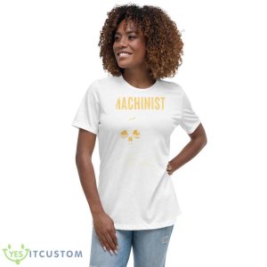 Skull Machinist The Hardest Part Of My Job Is Being Nice To People Shirt 9 Skull Machinist The Hardest Part Of My Job Is Being Nice To People Shirt - Women's Relaxed Short Sleeve Jersey Tee