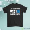 So Ready For The Weekend With Detroit Lions Football Shirt Product Photo 1