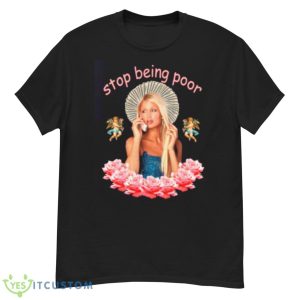 Stop Being Poor Mean Girls Quote shirt Product Photo 1