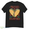 Taco’s Are My Valentines Shirt Product Photo 1