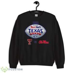 Texas Tech vs Ole Miss 2022 TaxAct Texas Bowl shirt - Unisex Crewneck Sweatshirt
