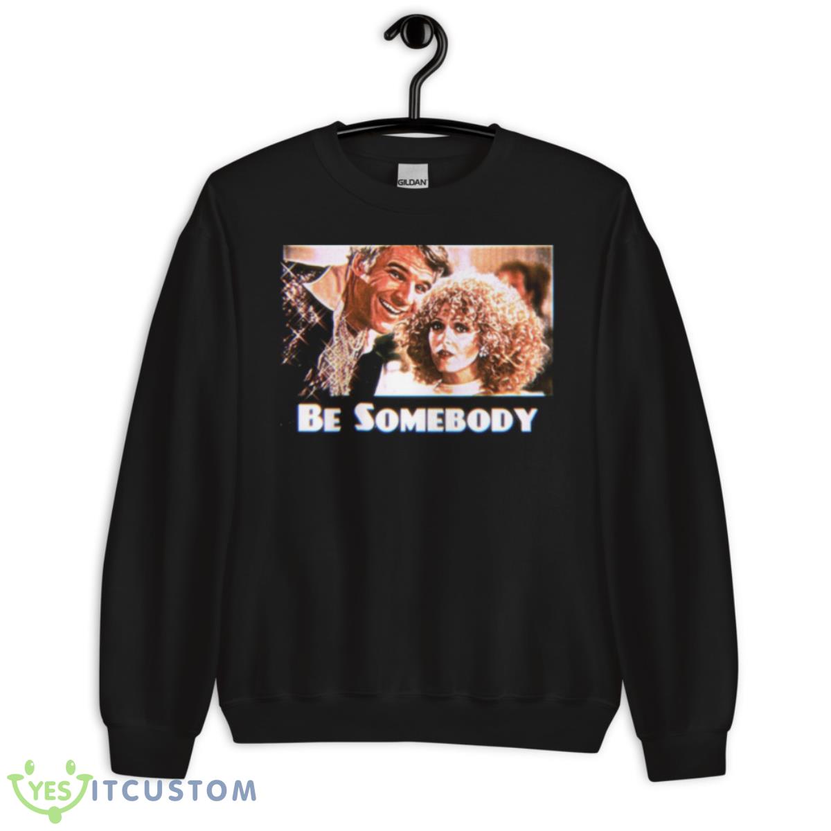 The Jerk Be Somebody shirt 7 The Jerk Be Somebody shirt - Unisex Crewneck Sweatshirt