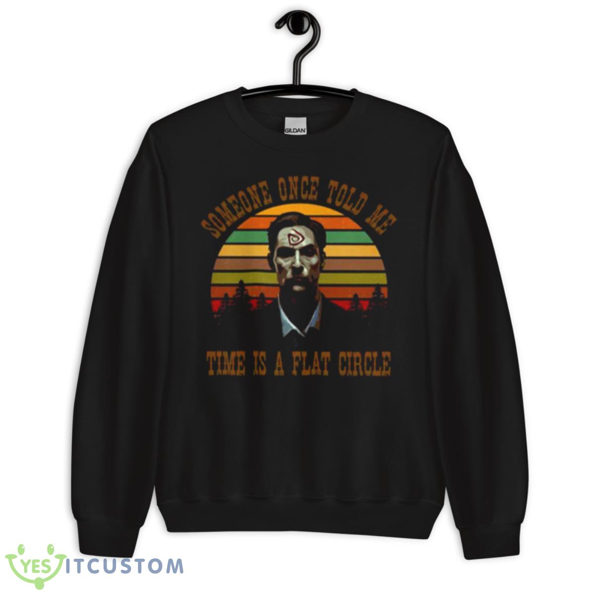 Time Is A Flat Circle shirt 3 Time Is A Flat Circle shirt - Unisex Crewneck Sweatshirt