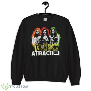 Toxic Attraction Shirt - Unisex Crewneck Sweatshirt