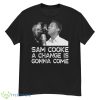 A Change Is Gonna Come Sam Cooke shirt - G500 Men’s Classic T-Shirt