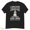 A Good Friend Hears About Your Adventure But Your Basset Hound Goes On It With You Shirt - G500 Men’s Classic T-Shirt
