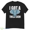 Africa elephant zoo animal saying thick skin shirt - G500 Men’s Classic T-Shirt