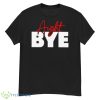 Aight bye shirt - G500 Men’s Classic T-Shirt