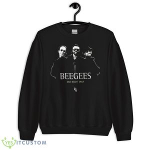 Bee Gees Band One Night Only shirt 8 Bee Gees Band One Night Only shirt - Unisex Crewneck Sweatshirt