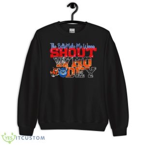 Bengals vs Bills The Bills Make me Wanna Shout who Dey shirt - Unisex Crewneck Sweatshirt