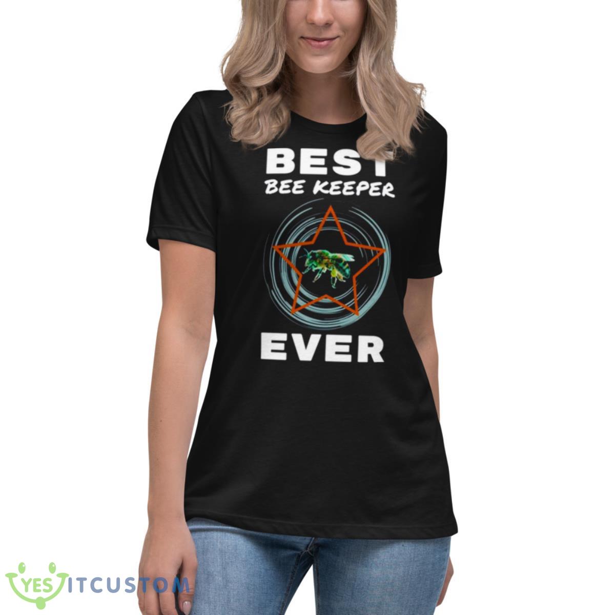 Best Bee Keeper Ever Melissophobia Fear Of Bees Shirt 6 Best Bee Keeper Ever Melissophobia Fear Of Bees Shirt - Women's Relaxed Short Sleeve Jersey Tee